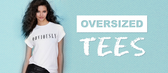 Oversized tees