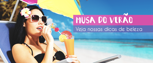 Musa do verão! Veja nossas dicas de beleza